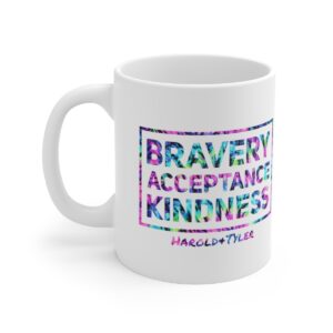 Bravery Acceptance Kindness Tie Dye Ceramic Mug 11oz
